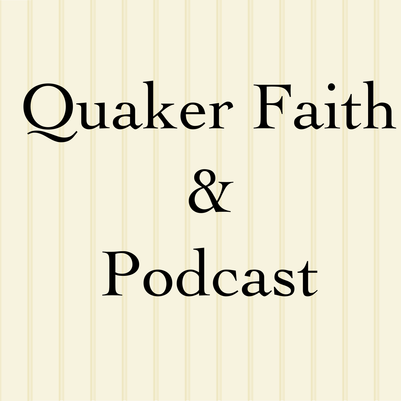 Quaker Faith & Podcast