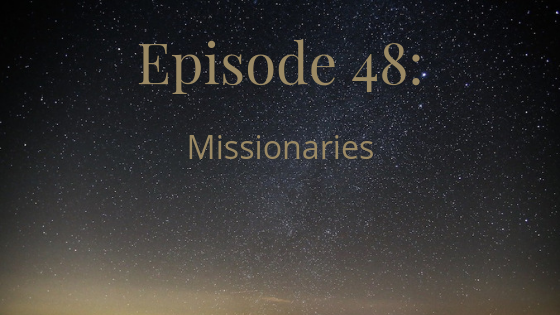 episode 48 missionaries